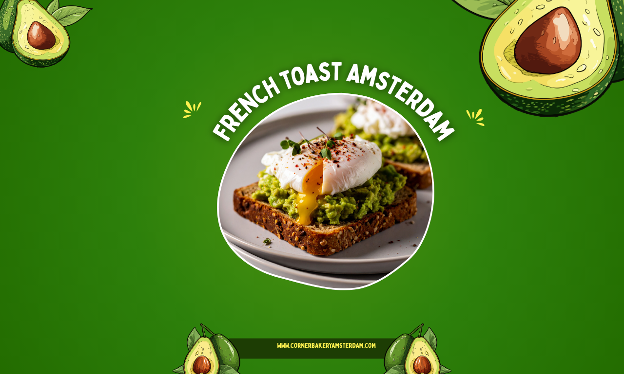 French Toast Amsterdam: Waar Klassiek Ontbijt een Nieuwe Smaak Krijgt
