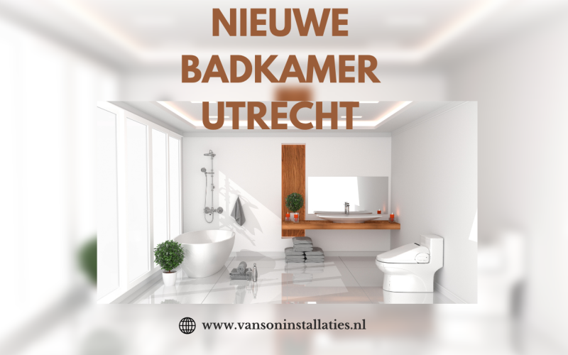Badkamer installateur Utrecht: zo realiseert u een stijlvolle en praktische badkamer